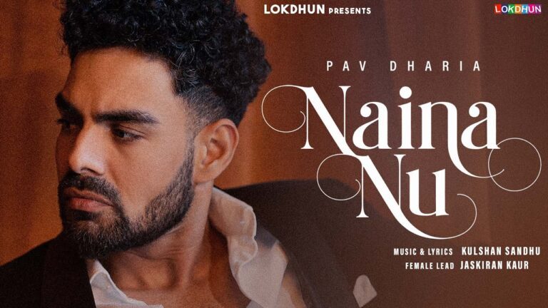 Naina Nu Lyrics - Pav Dharia