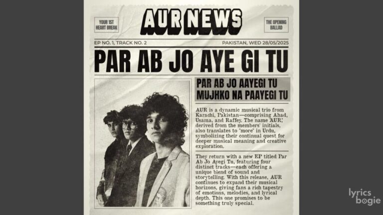 Par Ab Jo Aayegi Tu Lyrics - Ahad Khan, Usama Ali, AUR
