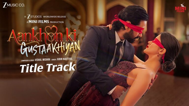 Aankhon Ki Gustaakhiyan (Title Track) Lyrics - Jubin Nautiyal