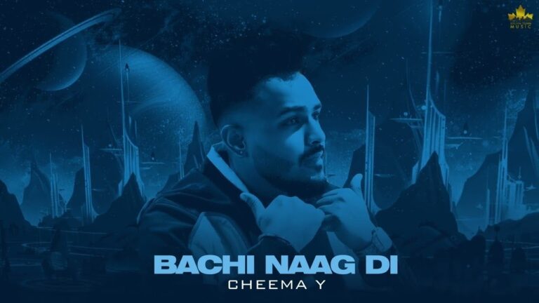Bachi Naag Di Lyrics - Cheema Y