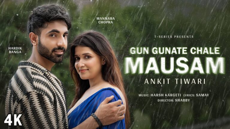 Gun Gunate Chale Mausam Lyrics - Ankit Tiwari