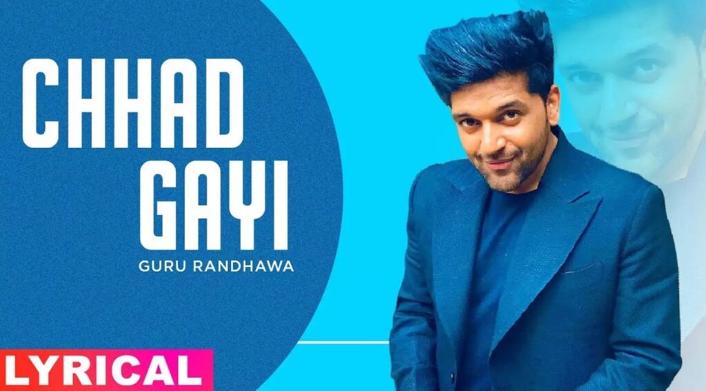 Chhad Gayi Lyrics - Guru Randhawa