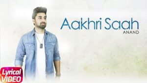 Aakhri Saah (Title) Lyrics - Anand