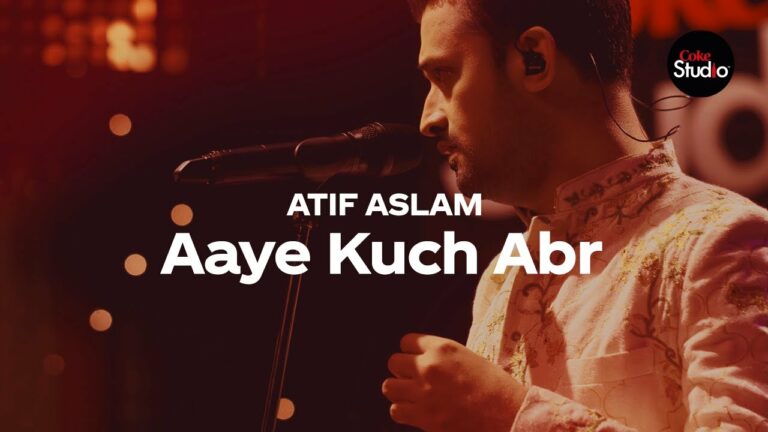 Aaye Kuch Abr Lyrics - Atif Aslam