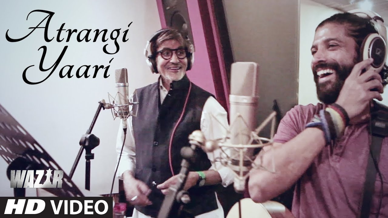 Atrangi Yaari Lyrics - Amitabh Bachchan, Farhan Akhtar