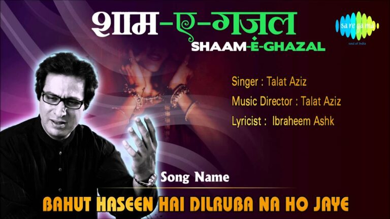 Bahut Haseen Hai Mera Dilruba Lyrics - Talat Aziz