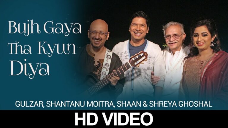 Bujh Gaya Tha Kyun Diya (Title) Lyrics - Gulzar (Sampooran Singh Kalra), Shaan, Shreya Ghoshal