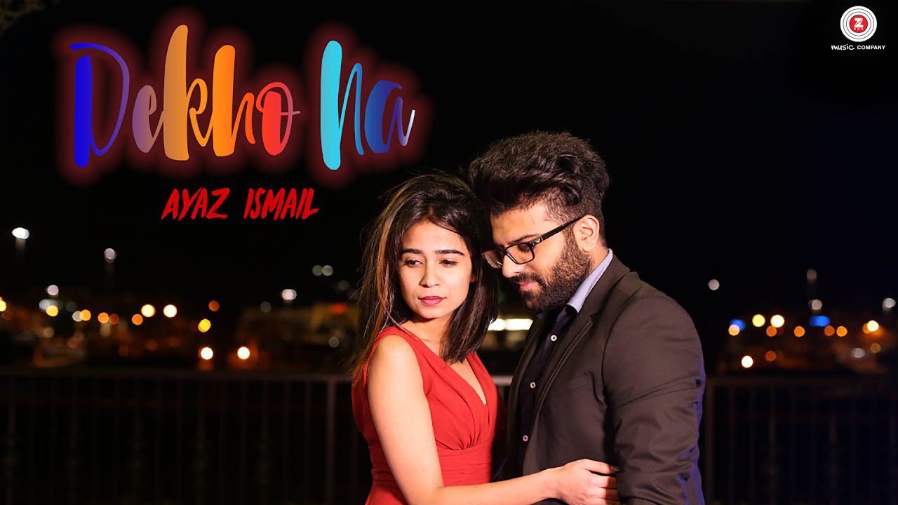 Dekho Na (Title) Lyrics - Ayaz Ismail