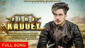 Fire Kaddey (Title) Lyrics - Mohabbat Brar