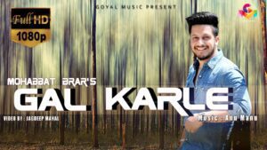 Gal Karle (Title) Lyrics - Mohabbat Brar