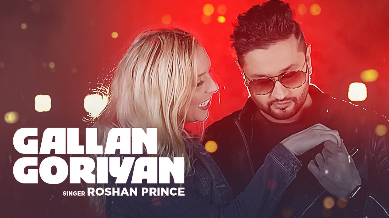 Gallan Goriyan (Title) Lyrics - Roshan Prince