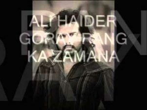 Goray Rang Ka Zamana Lyrics - Ali Haider