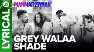 Grey Walaa Shade Lyrics - Harshdeep Kaur, Jazim Sharma