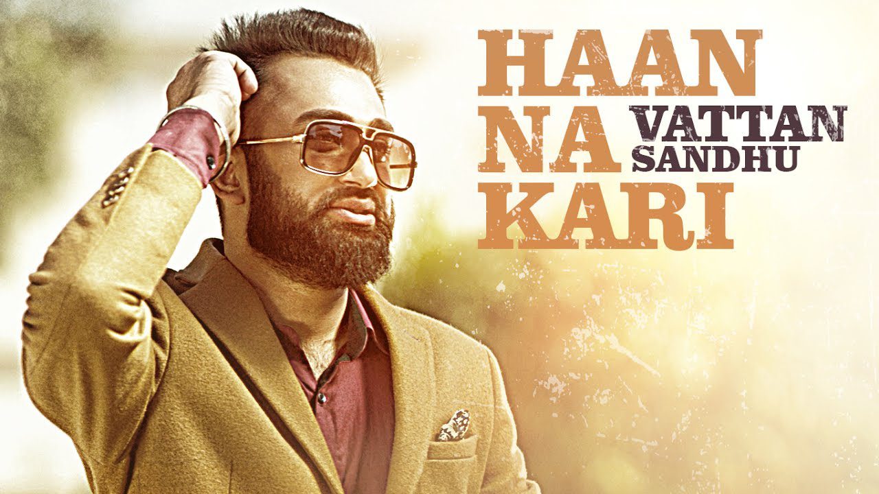 Haan Na Kari (Title) Lyrics - Vattan Sandhu