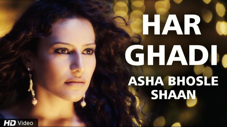 Har Ghadi Lyrics - Asha Bhosle, Shaan