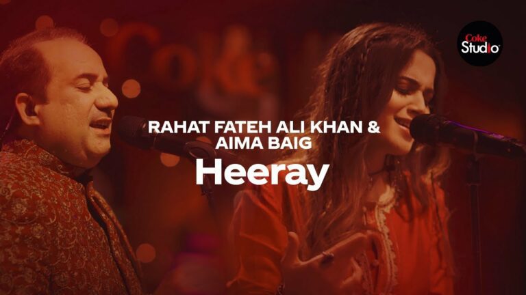 Heeray Lyrics - Aima Baig, Rahat Nusrat Fateh Ali Khan