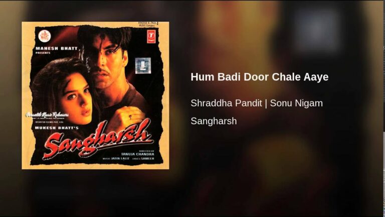 Hum Badi Door Lyrics - Shraddha Pandit, Sonu Nigam