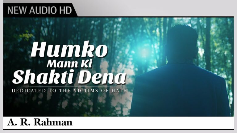 Humko Mann Ki Shakti Dena Lyrics - A.R. Rahman