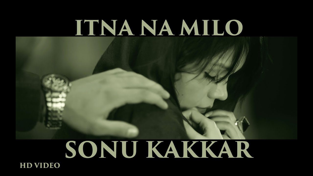 Itna Naa Milo (Title) Lyrics - Sonu Kakkar