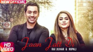 Jaan Jatt Di Lyrics - Rai Jujhar, Rupali