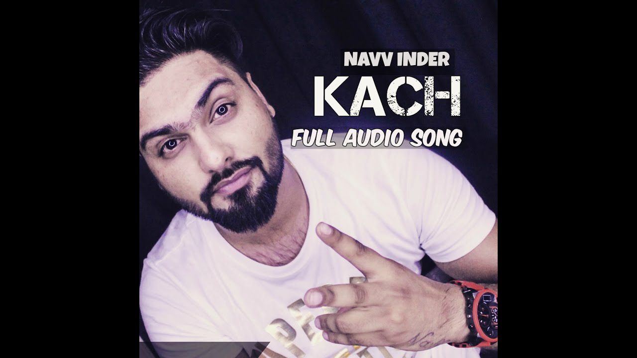 Kach (Title) Lyrics - Navv Inder