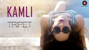Kamli Lyrics - Tripet Garielle