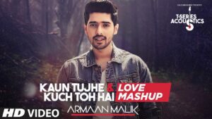 Kaun Tujhe & Kuch Toh Hain (Title) Lyrics - Armaan Malik