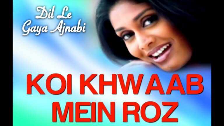 Koi Khwaab Mein Roz Lyrics - Alka Yagnik