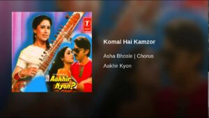 Komal Hain Kamzor Nahin Lyrics - Asha Bhosle