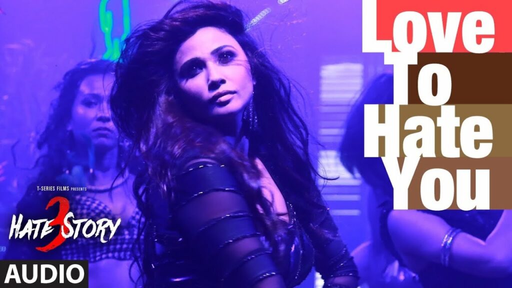 Love To Hate You Lyrics Shivranjani Singh Hate Story 3 15