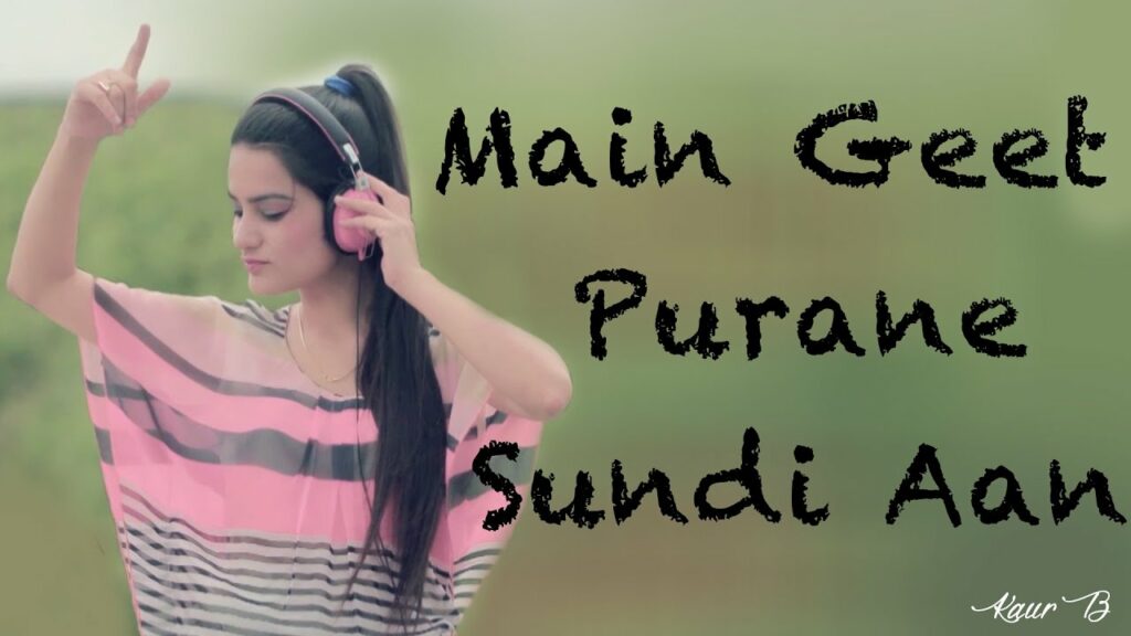 Main Geet Purane Sundi Aan (Title) Lyrics - Kaur B