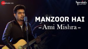 Manzoor Hai Lyrics - Ami Mishra