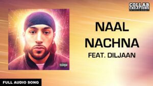 Naal Nachna Lyrics - Diljaan