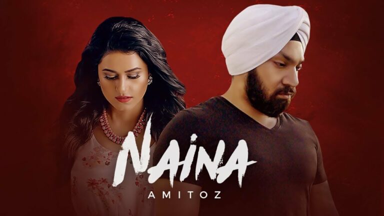 Naina Lyrics - Amitoz Singh