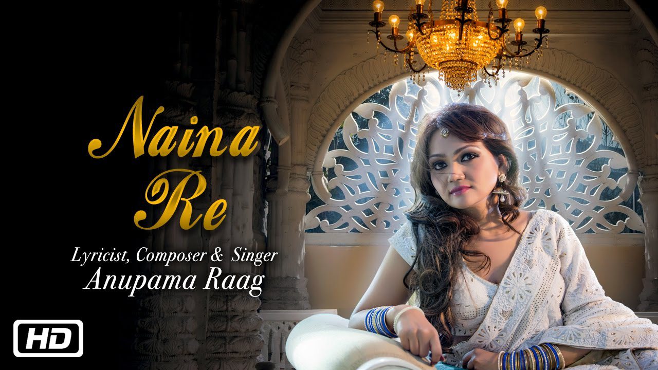 Naina Re (Title) Lyrics - Anupama Raag