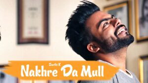 Nakhre Da Mull (Title) Lyrics - Sarthi K