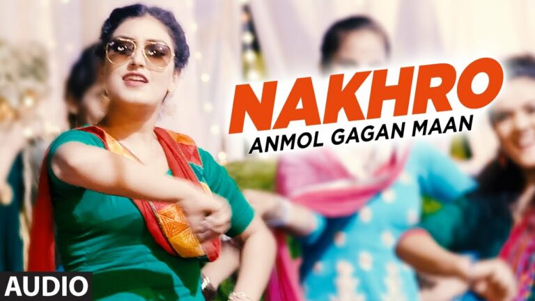 Nakhro (Title) Lyrics - Anmol Gagan Maan