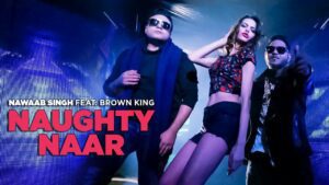 Naughty Naar (Title) Lyrics - Brown King, Nawaab Singh
