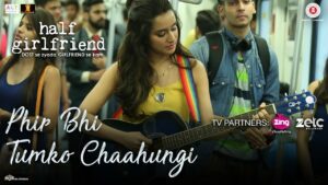 Phir Bhi Tumko Chaahungi (Female) Lyrics - Shraddha Kapoor