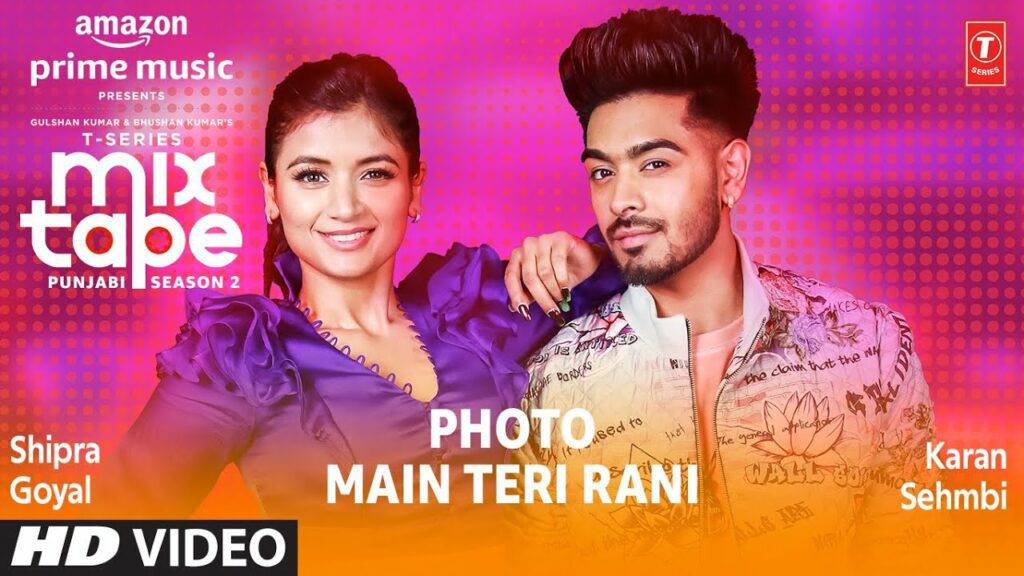 Photo Main Teri Rani Lyrics - Karan Sehmbi, Shipra Goyal