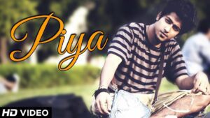 Piya Lyrics - Rohit Srivastava