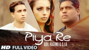 Piya Re (Title) Lyrics - Adil Hashmi, S.I.B