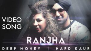 Ranjha (Title) Lyrics - Deep Money, Hard Kaur