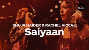Saiyaan Lyrics - Rachel Viccaji, Shuja Haider