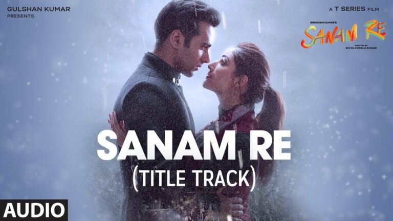 Sanam Re (Title) Lyrics - Arijit Singh, Mithoon Sharma