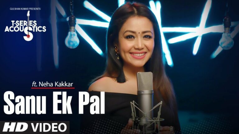 Sanu Ek Pal Acoustic Lyrics - Neha Kakkar
