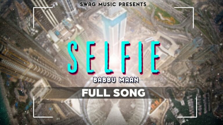 Selfie Lyrics - Babbu Maan