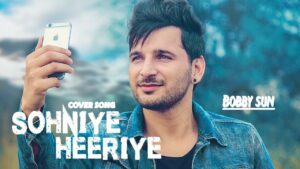 Sohniye Heeriye (Title) Lyrics - Bobby Sun