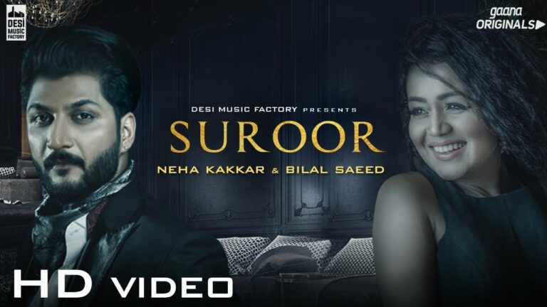 Suroor (Title) Lyrics - Bilal Saeed, Neha Kakkar