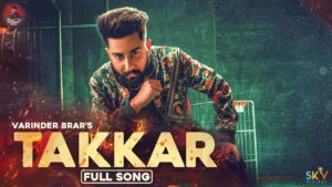 Takkar Lyrics - Varinder Brar